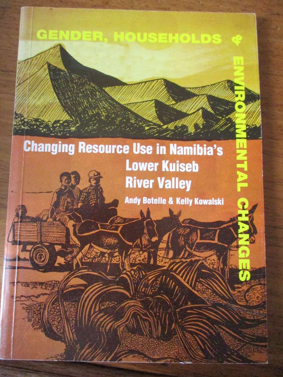 Changing Resource use in Namibia's Lower Kuiseb River Valley  A Botelle & K Kowalski