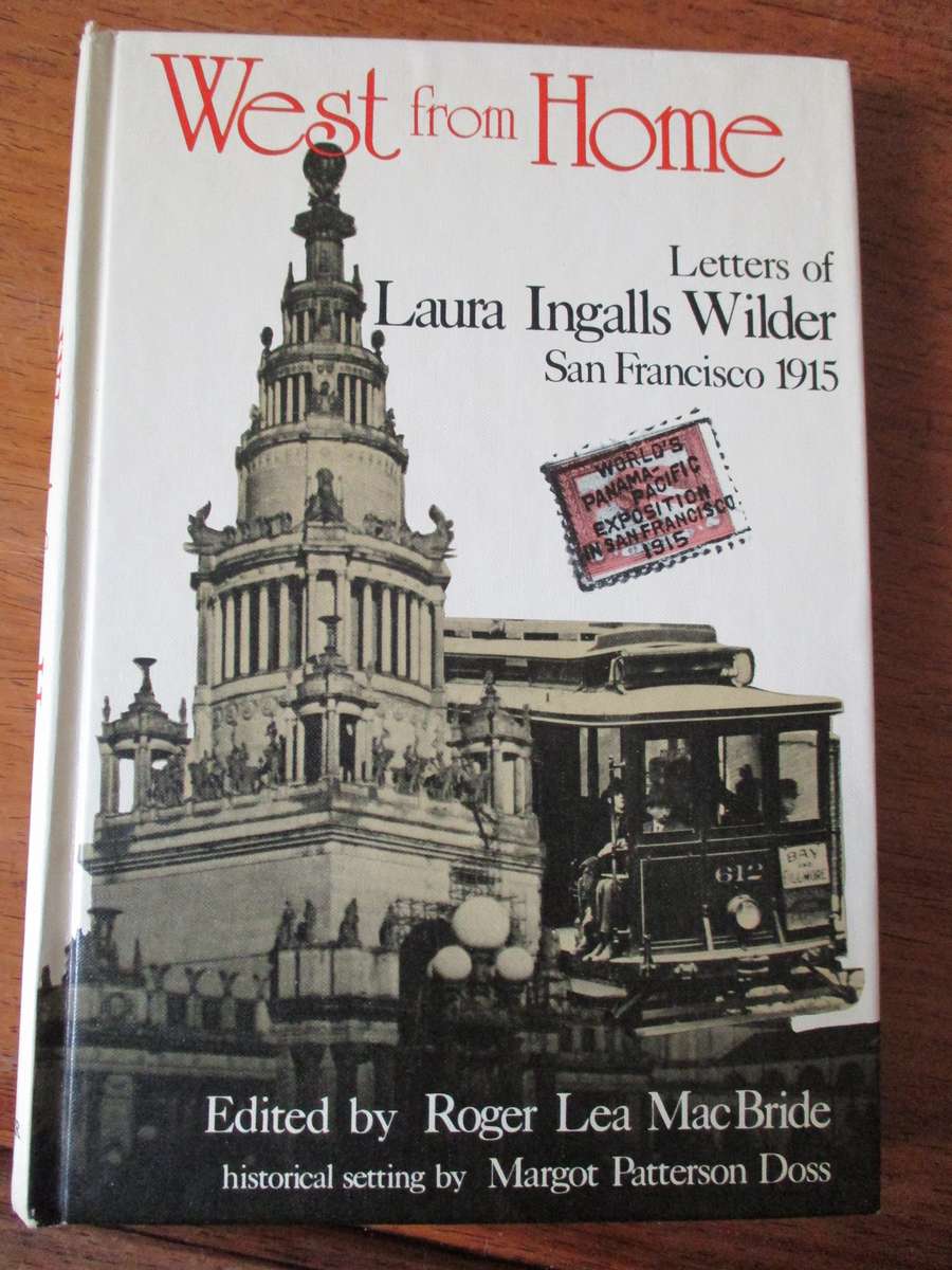 West from Home: Letters from Laura Ingalls Wilder, San Francisco 1915