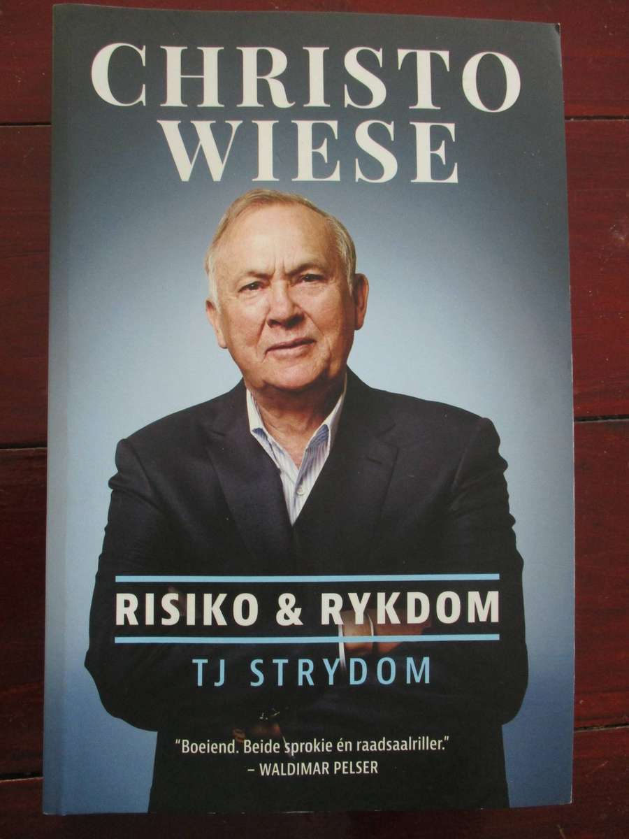CHRISTO WIESE - RISIKO & RYKDOM. Deur TJ Strydom
