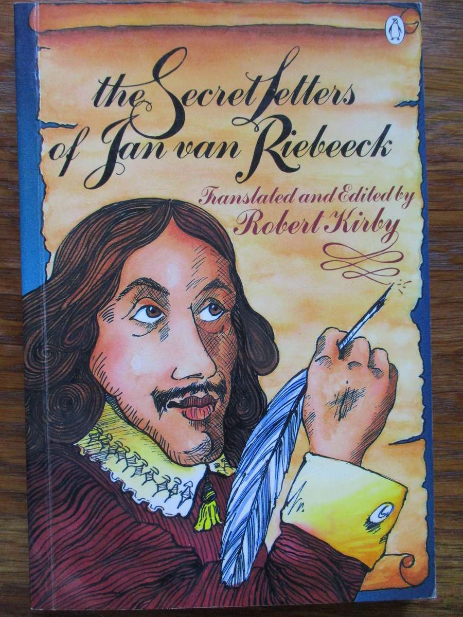 The Secret letter sof Jan van Riebeeck Robert Kirby