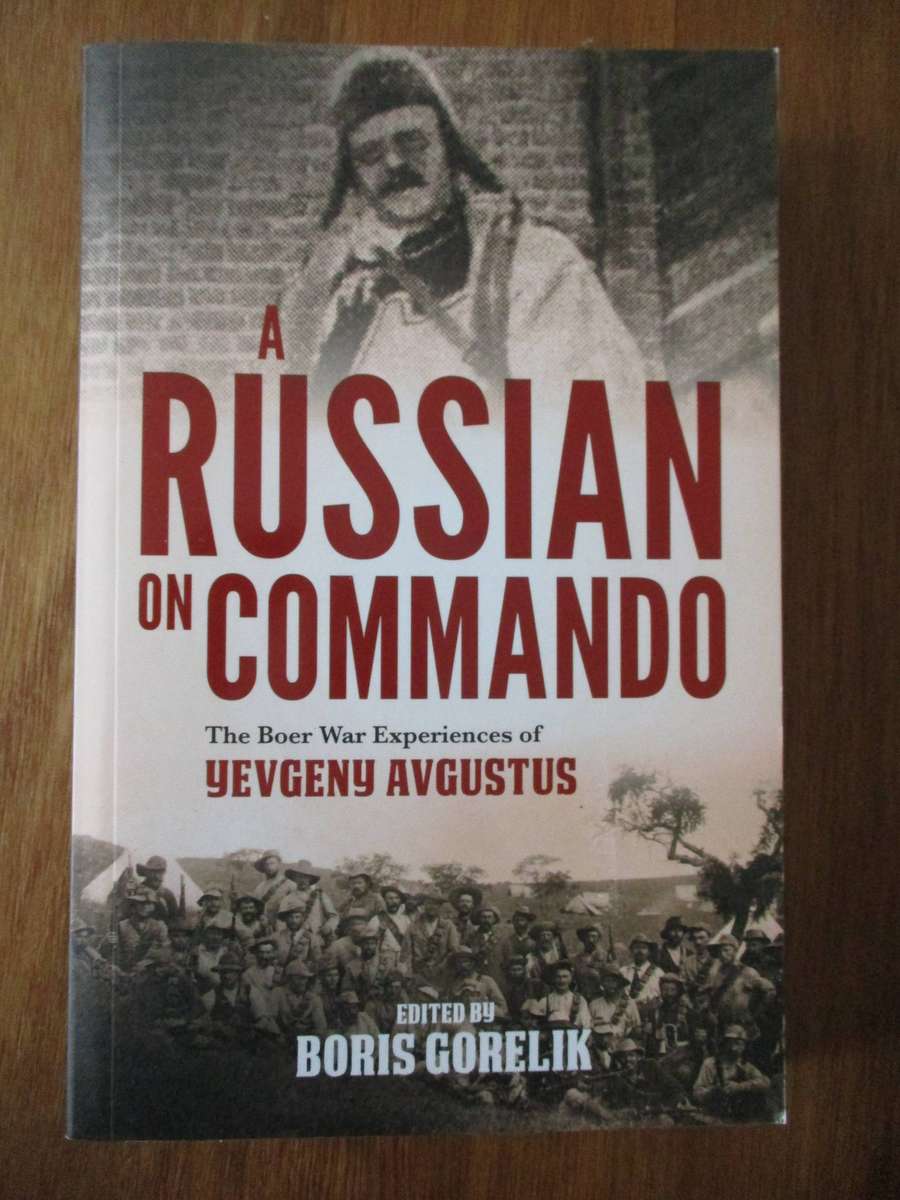 A Russian on Commando: The Boer War Experiences of Yevgeny Avgustus