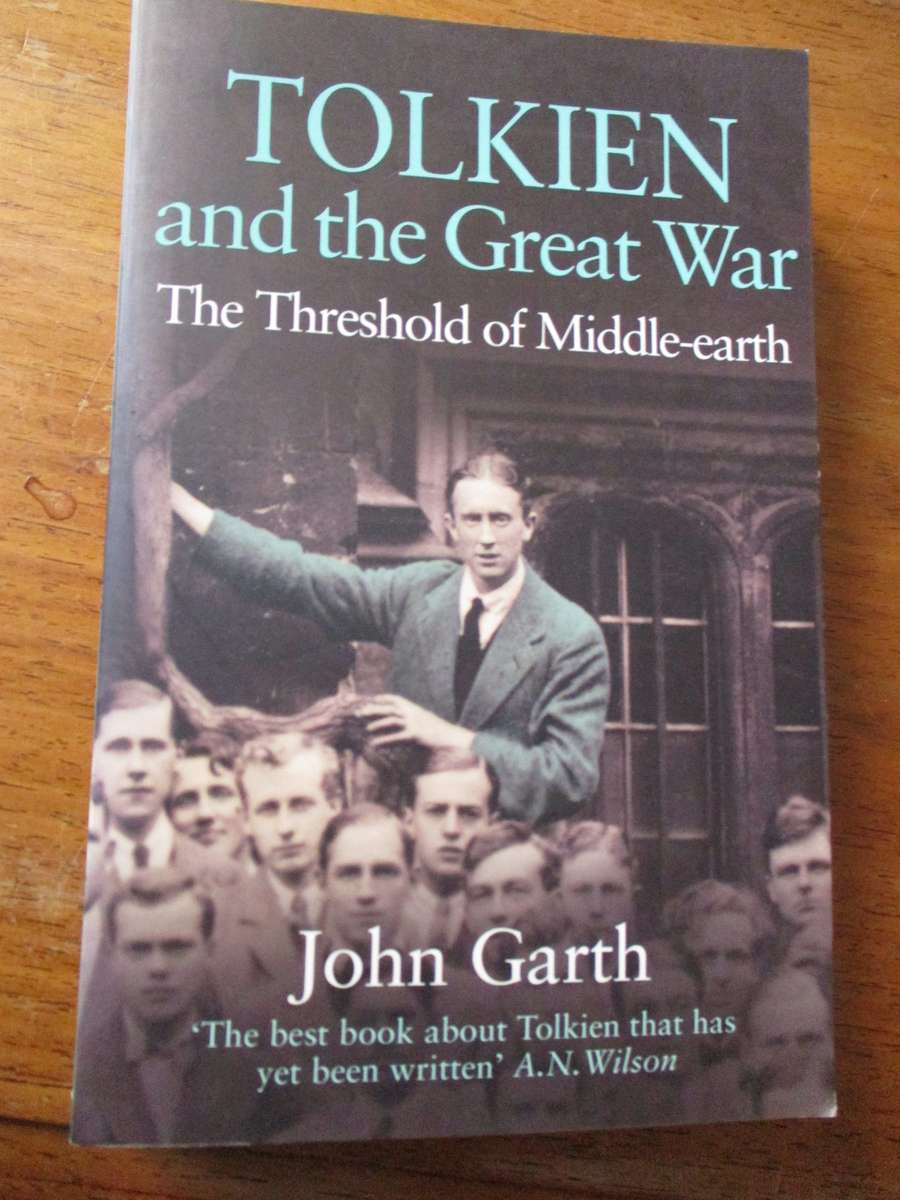 TOLKIEN and the Great War  The Threshold of Middle-earth  John Garth