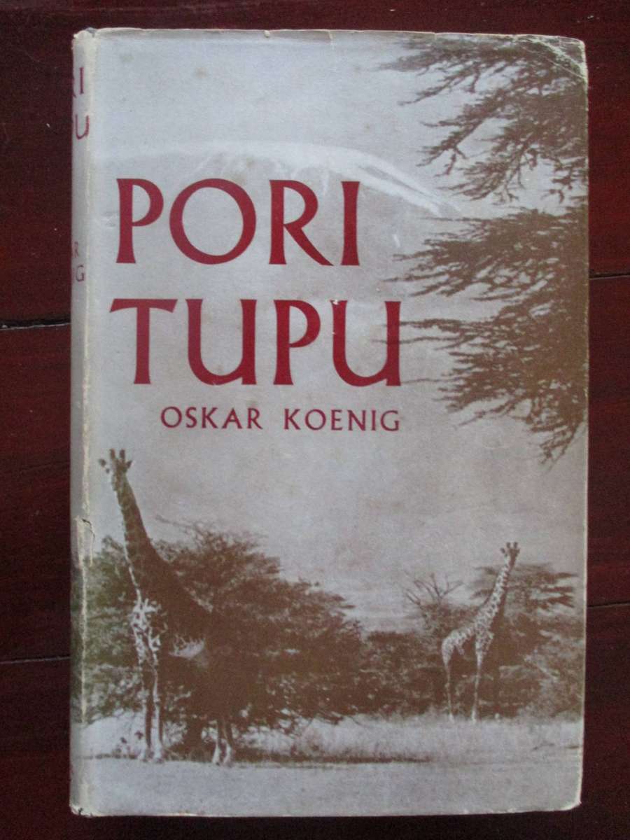 Pori Tupu. By Oskar Koenig, professional African hunter - Signed copy