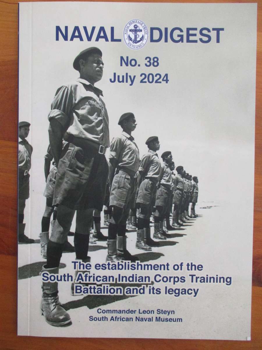 NAVAL DIGEST  No.38 July 2024 The Establisment of the SA Indian Corps Training Battalion