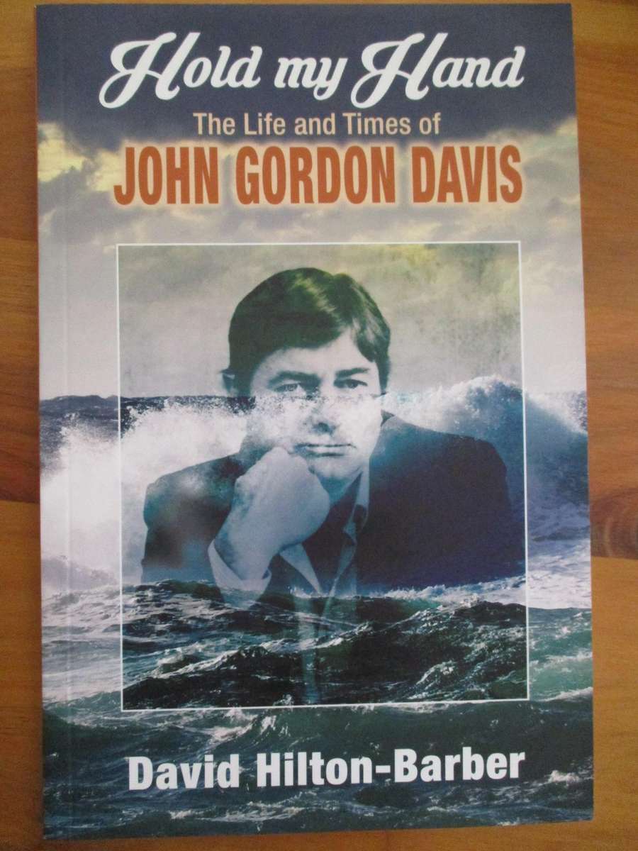 Hold my hand - The Life and times of John Gordon Davis. Signed by author