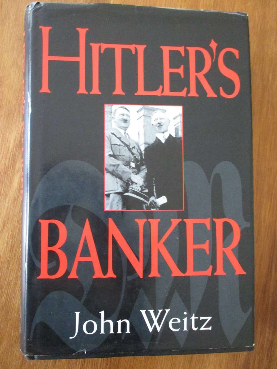 Hitler's Banker. By John Weitz