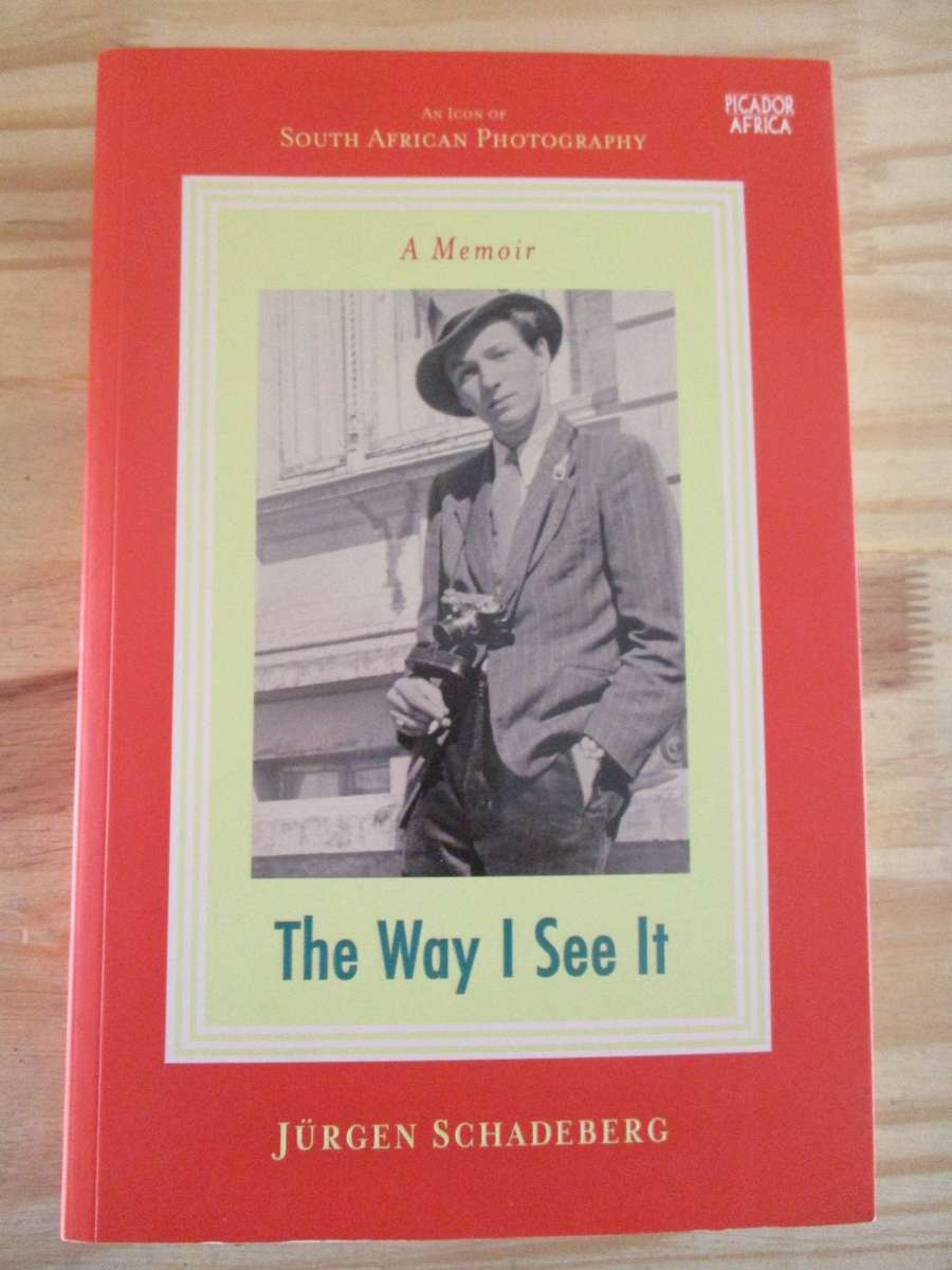 The Way I See It. JURGEN SCHADEBERG. A Memoir