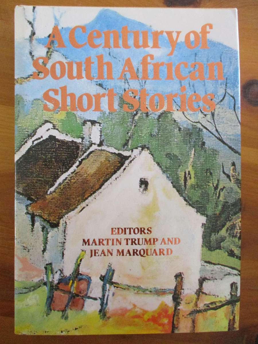 A Century of South African Short Stories Editors M Trump and J Marquard