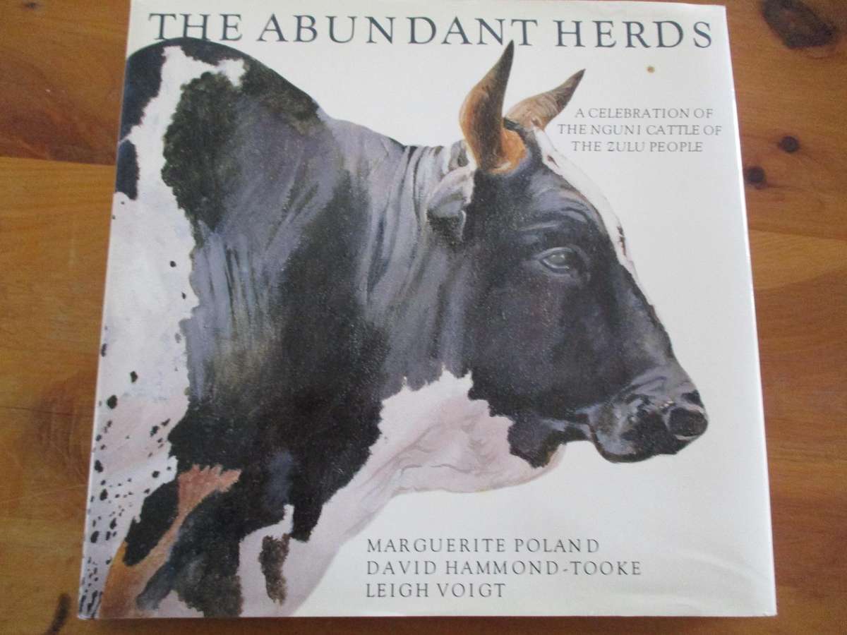 The Abundant Herds - A celebration of the Nguni cattle of the Zulu people