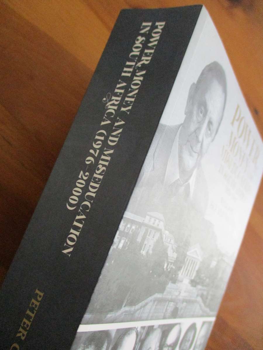 Power, Money and Miseducation in South Africa (1976-2000). Peter Collins