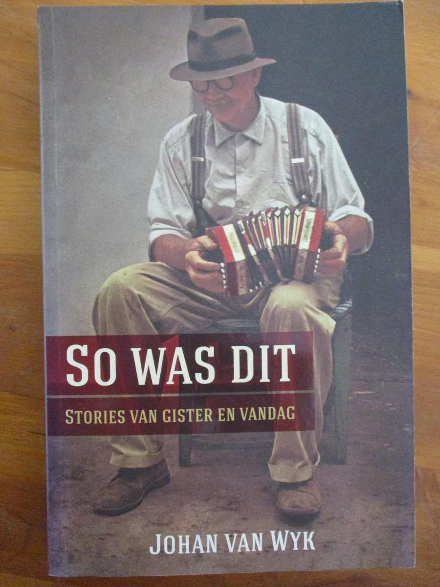 So was dit  Stories van gister en vandag  Johan van Wyk