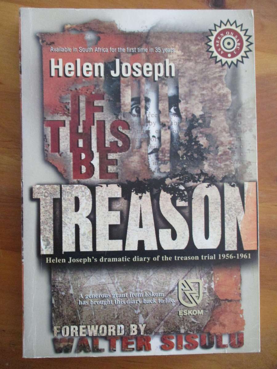 If this be treason Helen Joseph Treason trail 1956-1961