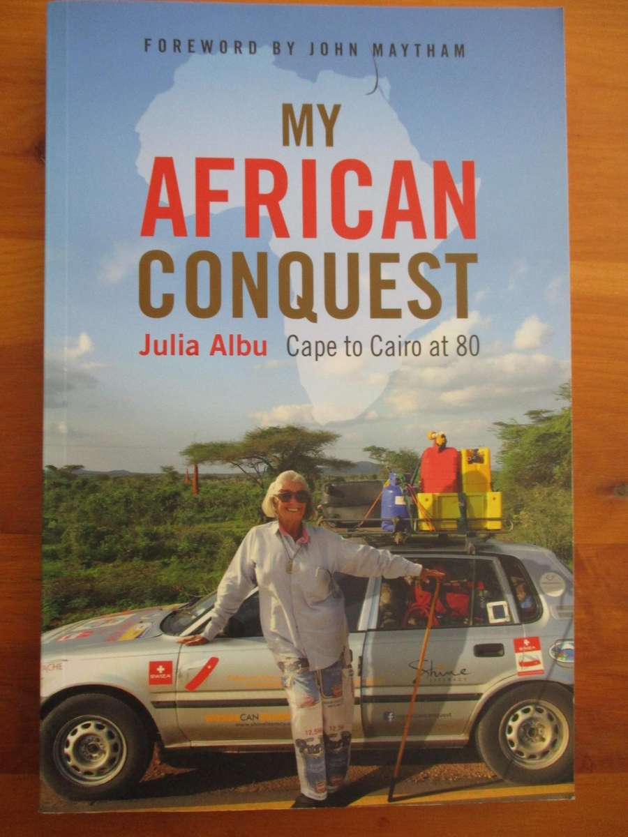 My African Conquest  Julia Albu  Cape to Cairo at 80