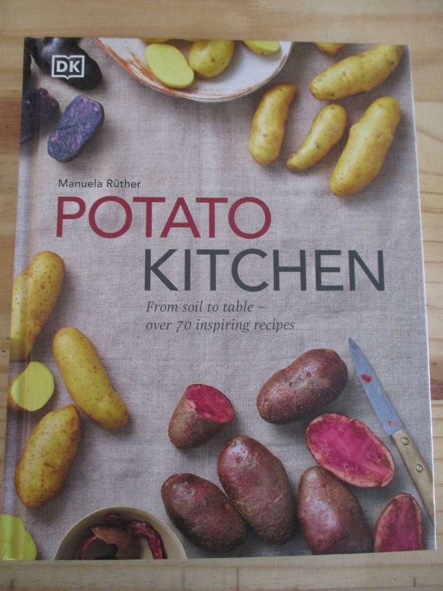 POTATO KITCHEN - From soil to table - over 70 inspiring recipes. By Manuela Ruther