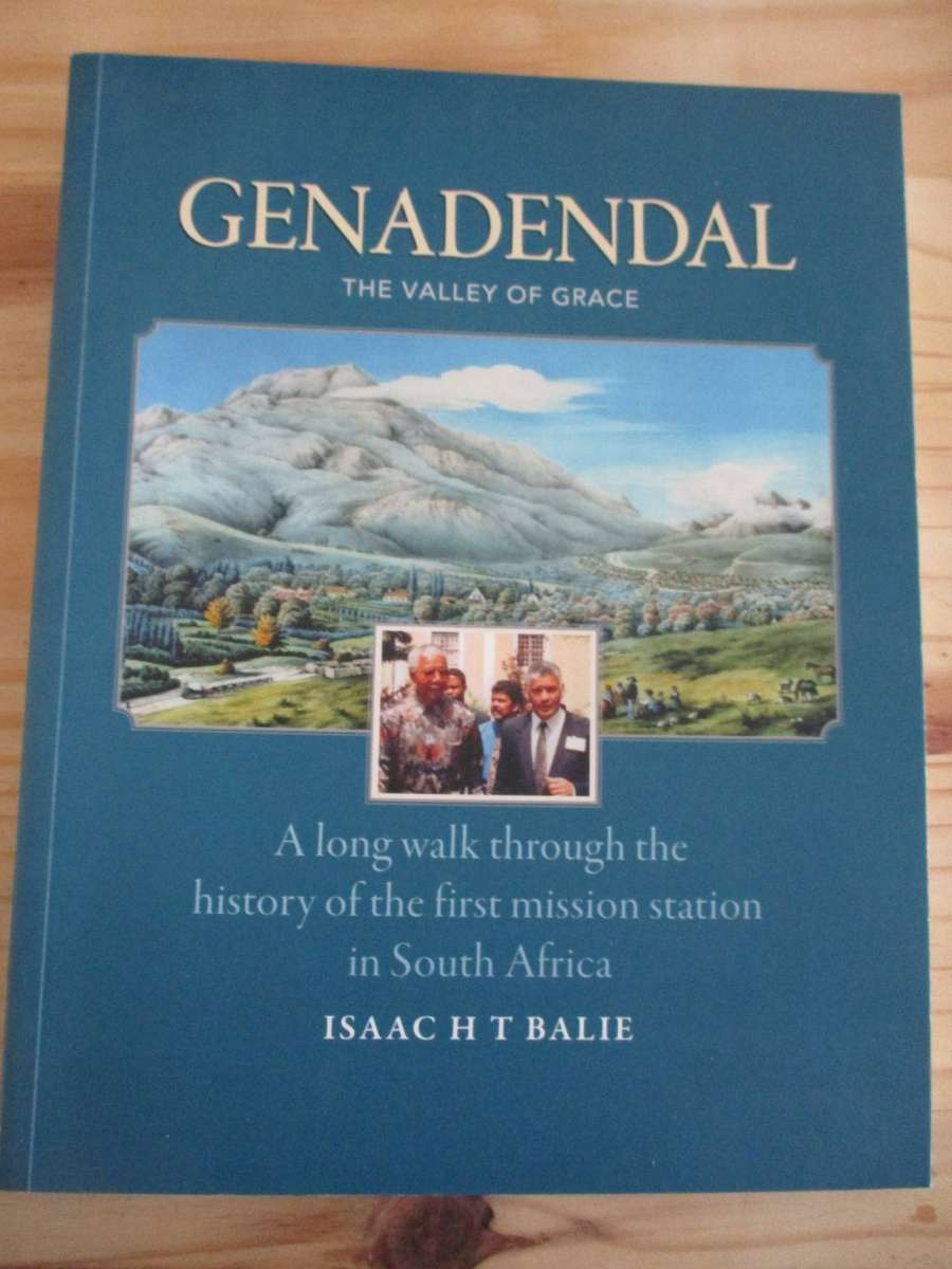 Genadendal: The valley of Grace. By Isaac HT Balie