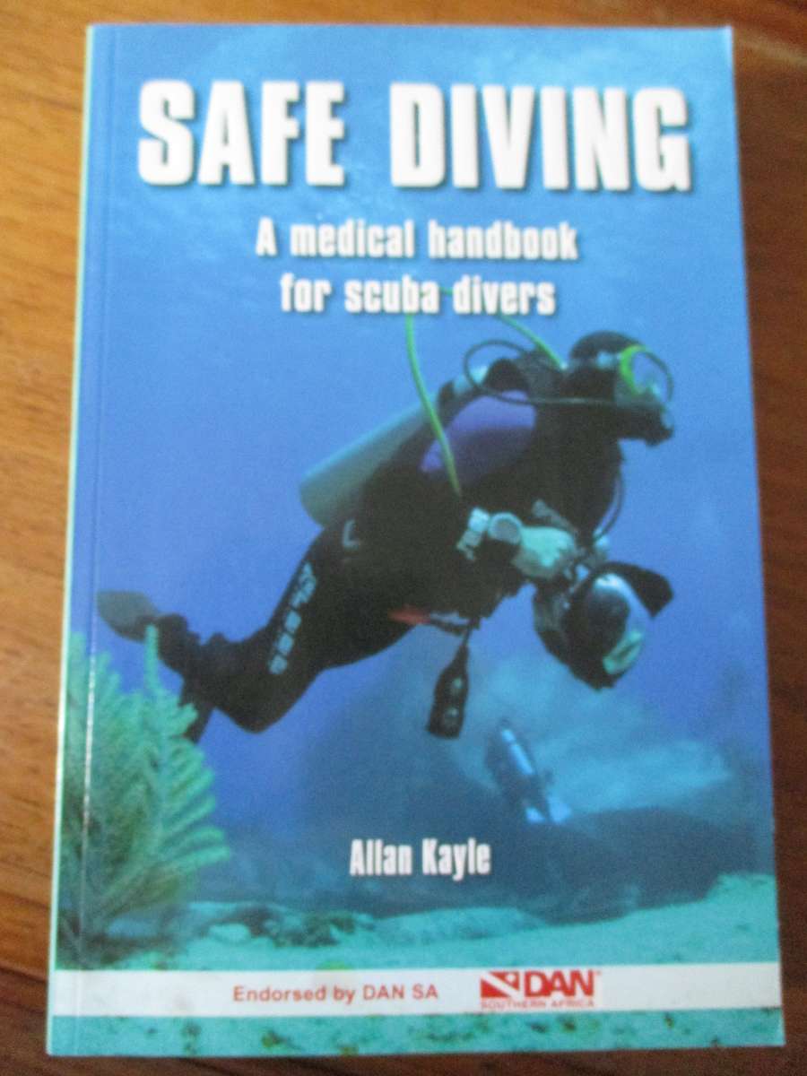 SIGNED. SAFE DIVING  A medical handbook for scuba divers  Allan Kayle