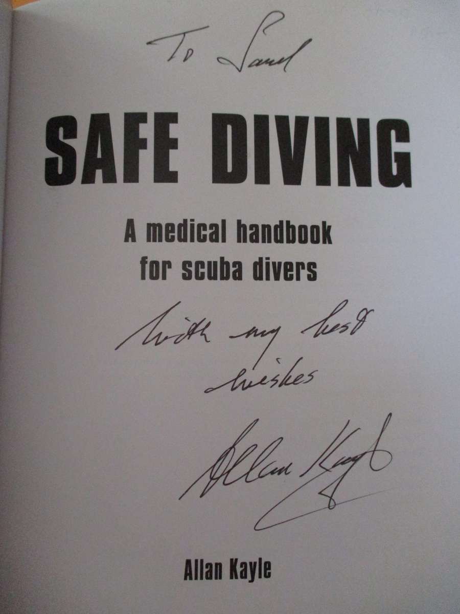 SIGNED. SAFE DIVING  A medical handbook for scuba divers  Allan Kayle