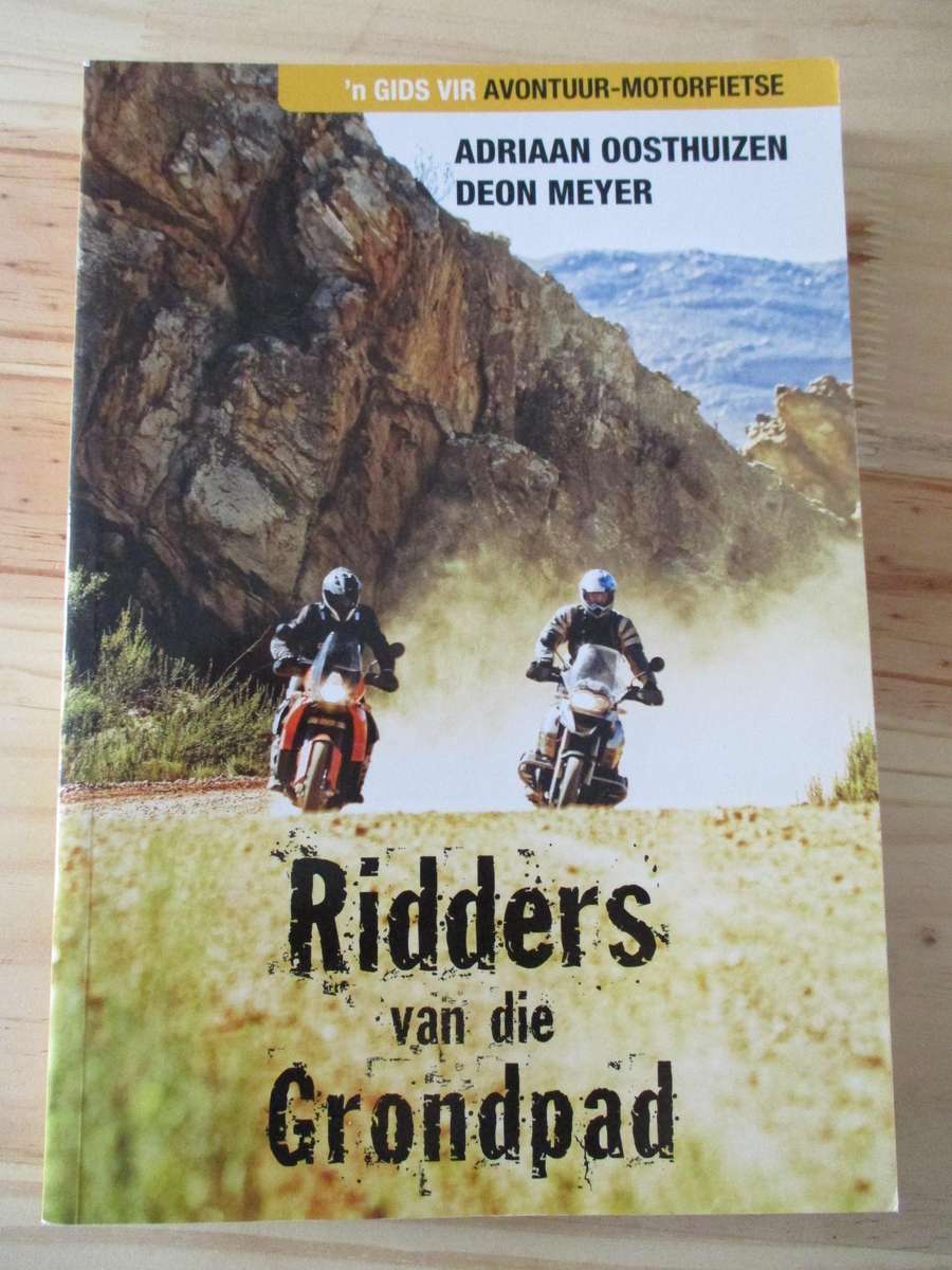 Adriaan Oosthuizen  Deon Meyer  Ridders van die Grondpad  Gids vir Avontuur-motorfietse