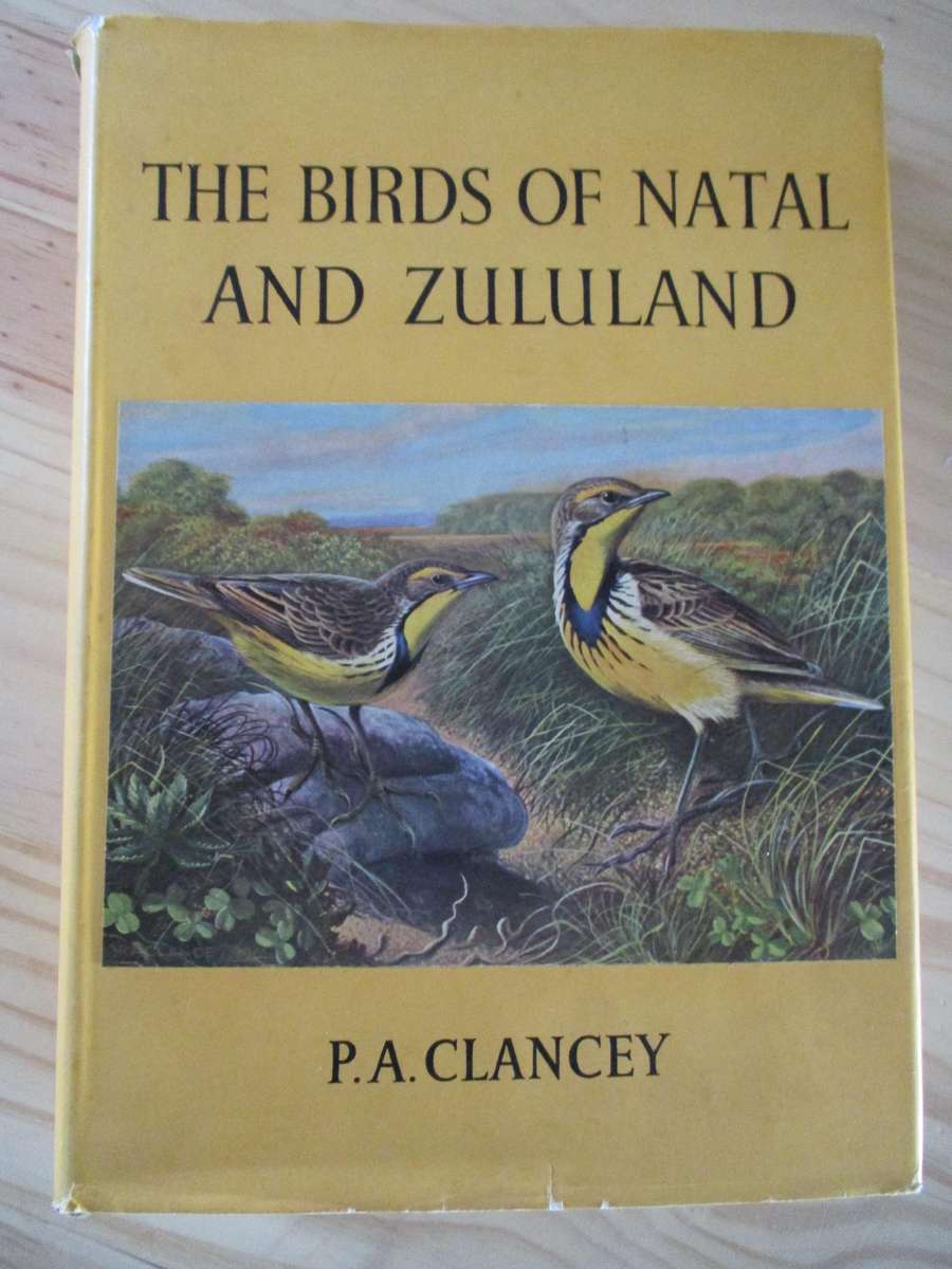 The birds of Natal and Zululand  P.A. Clancey