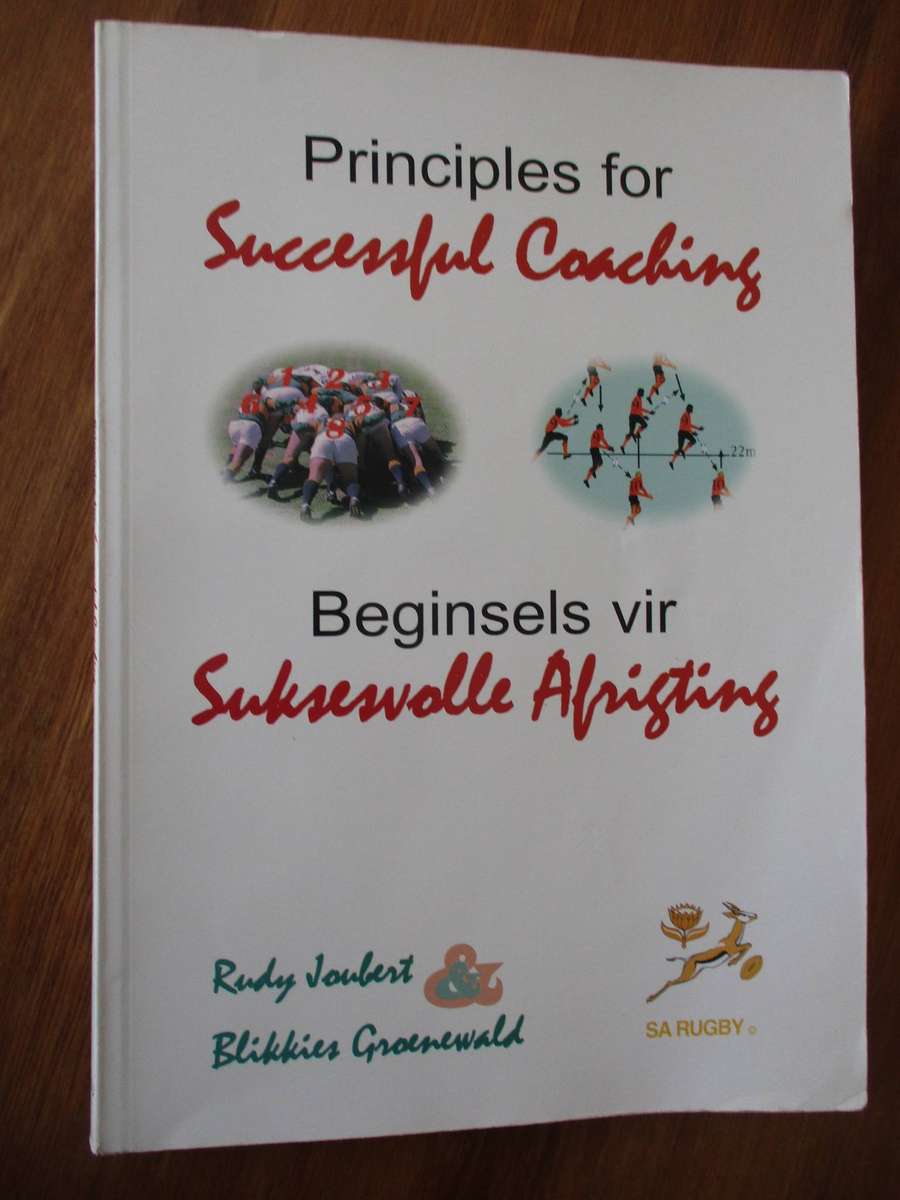 Principles for Successful Coaching / Beginsels vir Suksesvolle Rugbyafrigting [Rudy Joubert...]