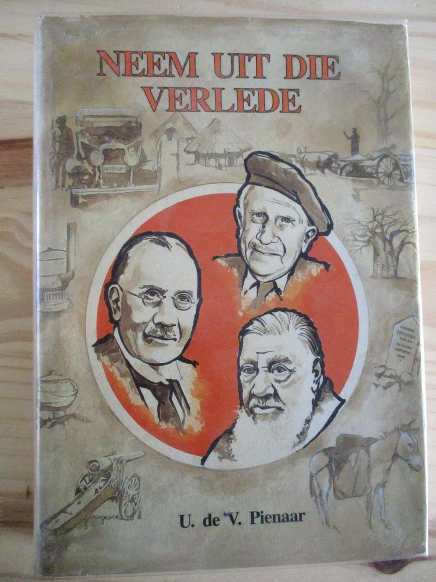 NEEM UIT DIE VERLEDE. U de V Pienaar