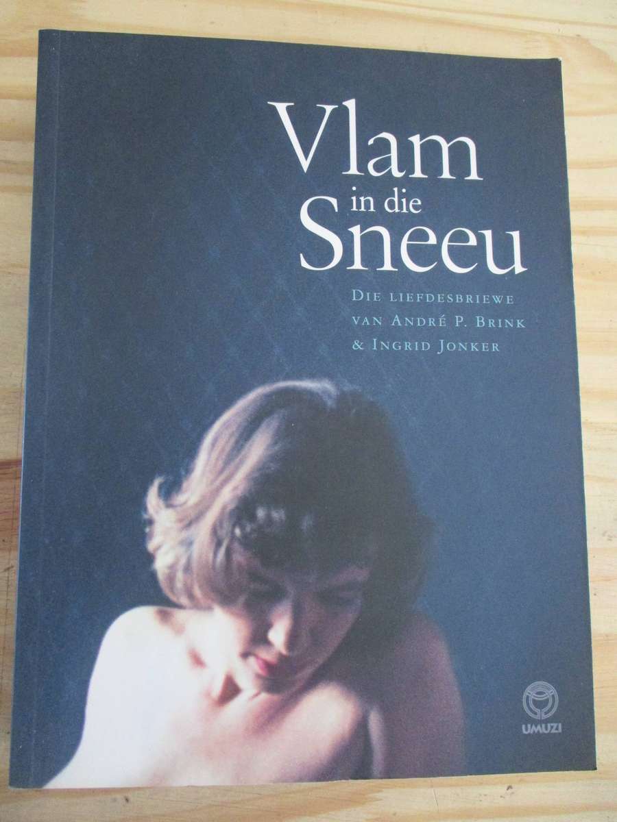 Vlam in die Sneeu: Die liefdesbriewe van Andre P Brink en Ingrid Jonker