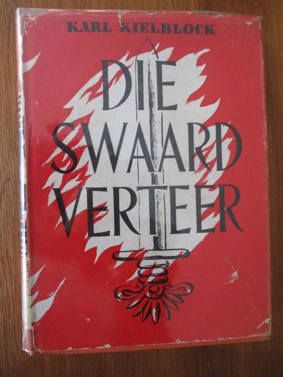 Karl Kielblock - Die swaard verteer (Eerste uitgawe)