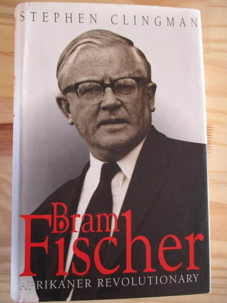 BRAM FISCHER - Afrikaner Revolutionary