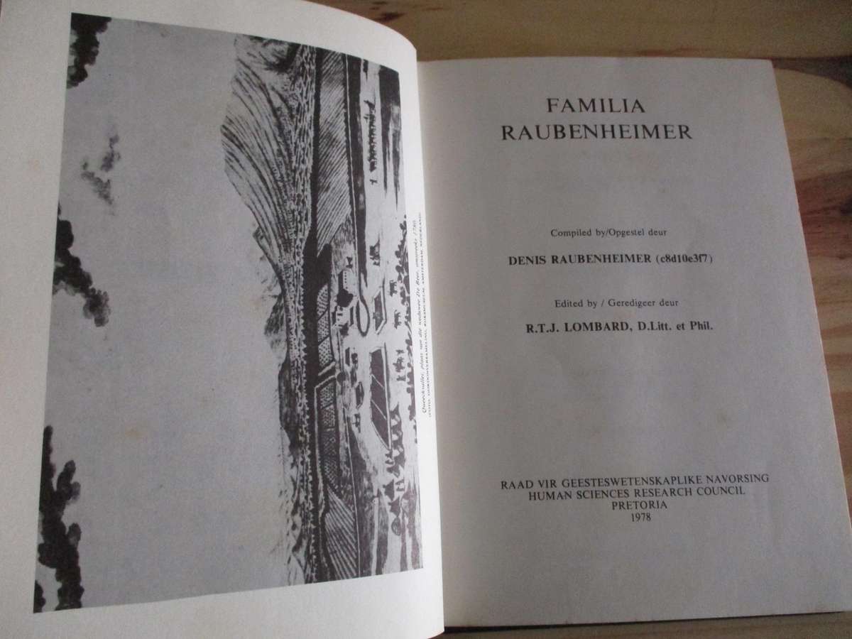 FAMILIA RAUBENHEIMER. Familiegeskiedenis van die Raubenheimer Familie