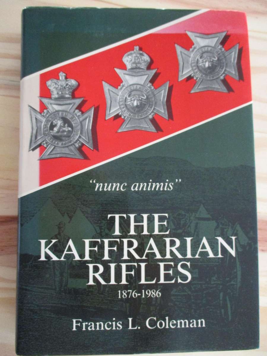 THE KAFFRARIAN RIFLES 1876-1986. By Francis L Coleman