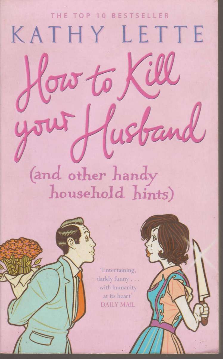 How to Kill Your Husband (and Other Handy Household Hints)  by Kathy Lette
