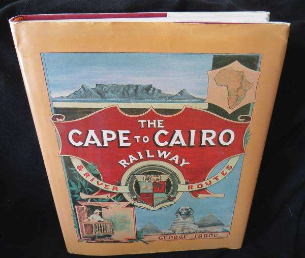 The Cape to Cairo Railway - George Tabor