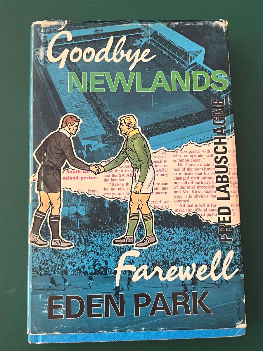 Rugby Book - Goodbye Newlands, Farewell Eden Park (Fred Labuschagne)