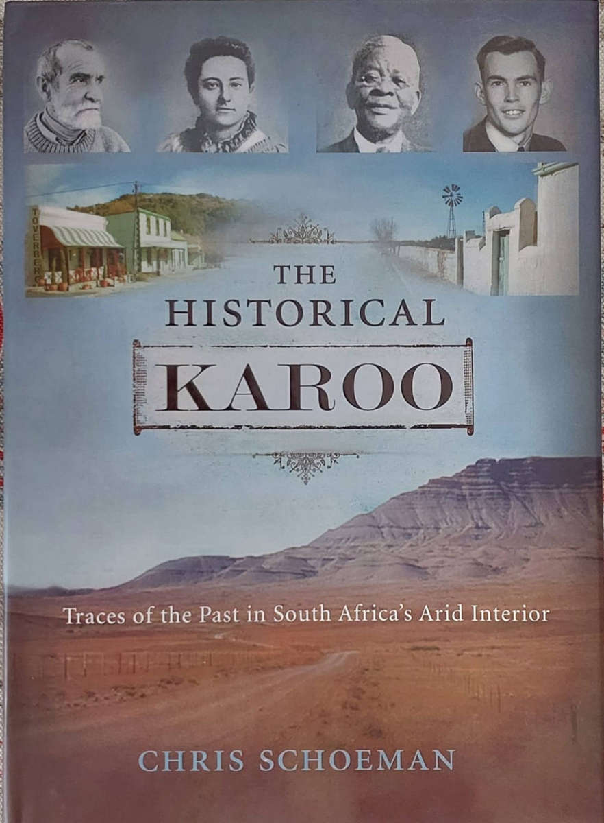The Historical Karoo by Chris Schoeman