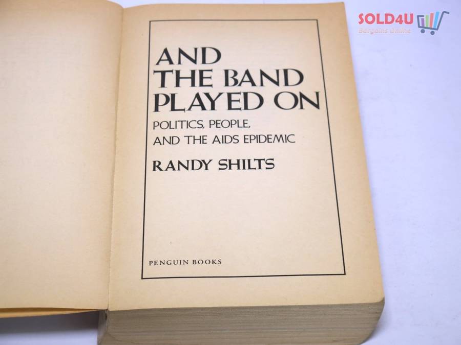 And the Band Played On Politics, People, and the AIDS Epidemic Author: Randy Shilts