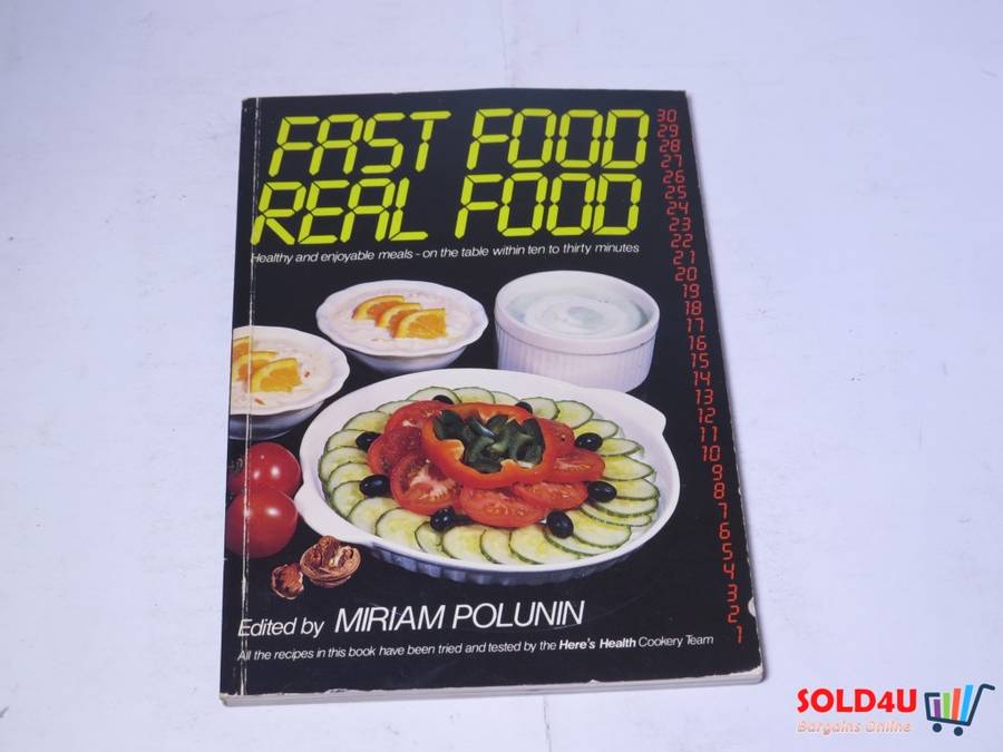 Fast Food Real Food -Healthy and Enjoyable Meals on the Table within 10 to 30 Minute- Miriam Polunin