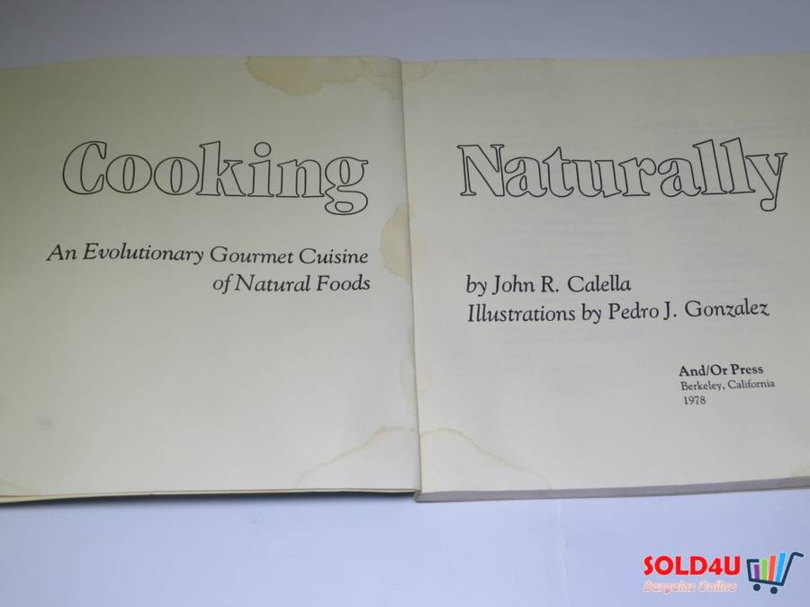 Cooking Naturally - An Evolutionary Gourmet Cuisine of Natural Foods - John R.Calella