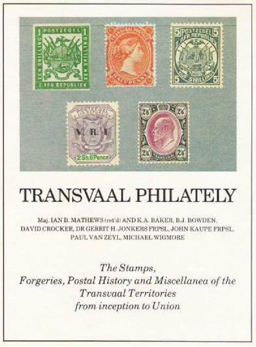 TRANSVAAL & PIETERSBURG STAMPS, FORGERIES & POSTAL HISTORY HANDBOOK BY MATHEWS
