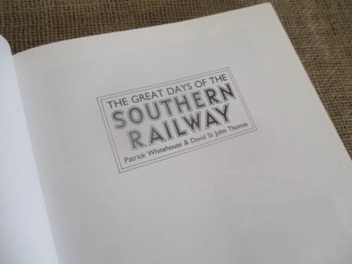 The Great Days Of The Southern Railway By Patrick Whitehouse & David St John Thomas