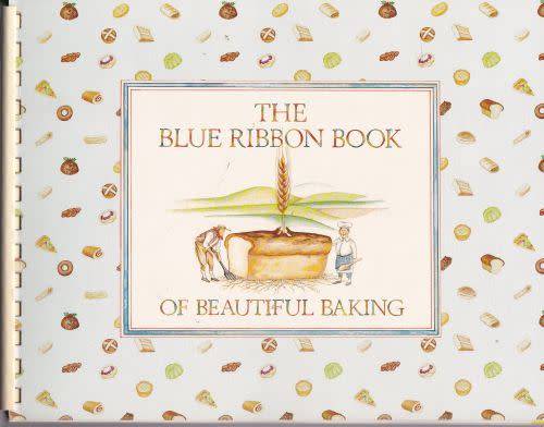 THE BLUE RIBBON BOOK OF BEAUTIFUL BAKING