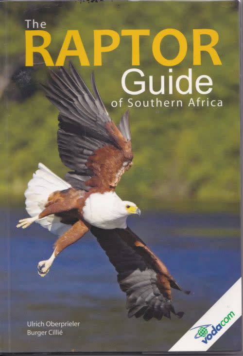 THE RAPTOR GUIDE OF SOUTHERN AFRICA by Ulrich Oberprieler & Burger Cillie