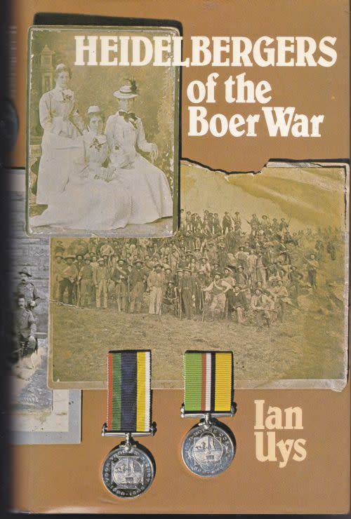 HEIDELBERGERS OF THE BOER WAR by Ian Uys