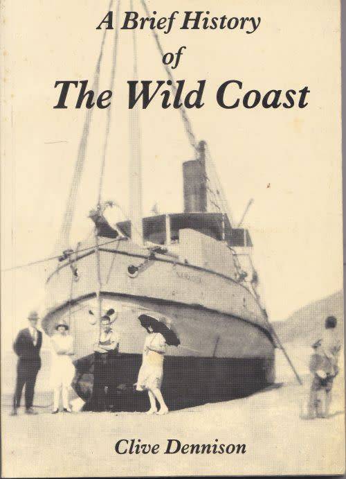 A BRIEF HISTORY OF THE WILD COAST by Clive Dennison