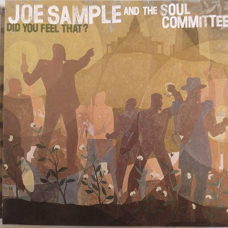 Joe Sample And The Soul Committee - Did You Feel That? (1994)