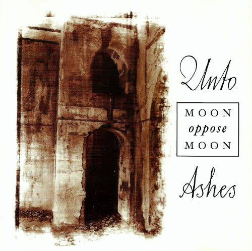 Unto Ashes - Moon Oppose Moon (2000)  *Modern Classical/Ethereal/Folk