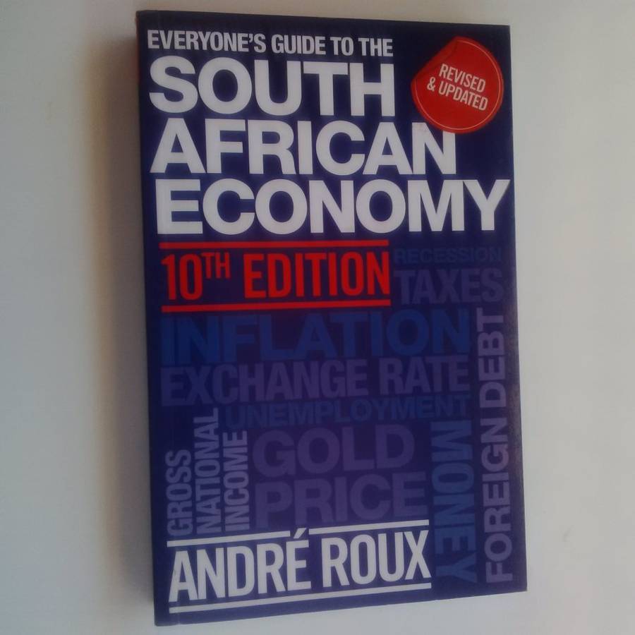Everyone's Guide to the South African Economy (10th Ed) by Andre Roux