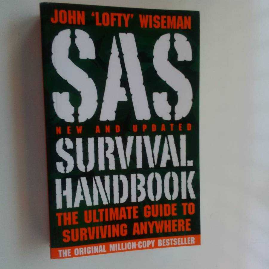 SAS Survival Handbook: The Ultimate Guide to Surviving Anywhere by John 'Lofty' Wiseman