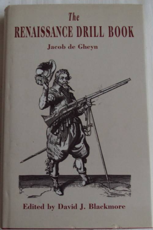 The Renaissance Drill Book Jacob de Gheyn