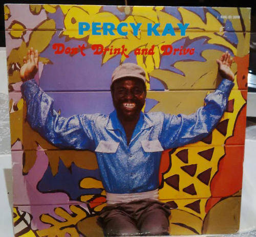 Percy kay - Dont Drink & Drive Lp