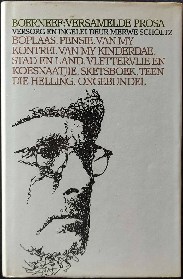 Boerneef: Versamelde Prosa by Merwe Scholts